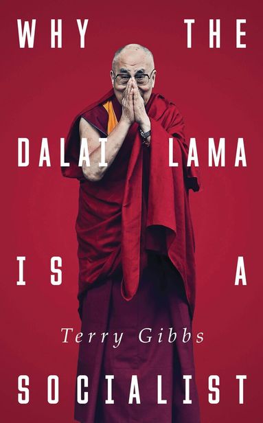Terry Gibbs - Why the Dalai Lama is a Socialist, Häftad