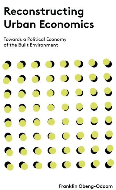Franklin Obeng-Odoom - Reconstructing Urban Economics, Inbunden