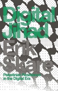 bokomslag Digital Jihad: Palestinian Resistance in the Digital Era