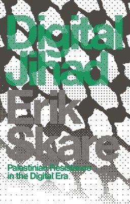 bokomslag Digital Jihad: Palestinian Resistance in the Digital Era