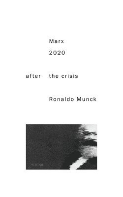 Ronaldo Munck - Marx 2020: After the Crisis, Inbunden