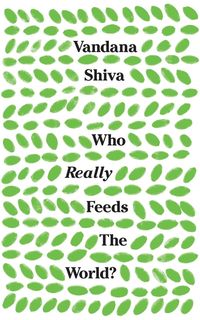 bokomslag Who Really Feeds the World?: The Failures of Agribusiness and the Promise of Agroecology