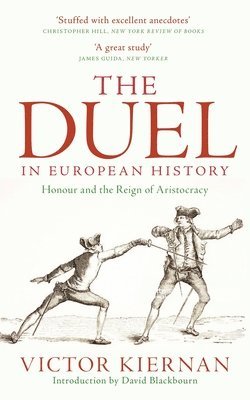 bokomslag The Duel in European History: Honour and the Reign of Aristocracy