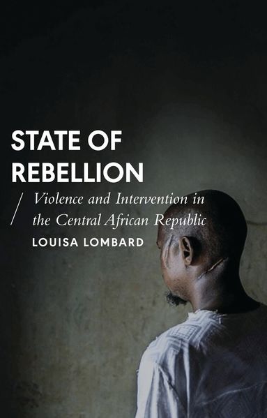 Louisa Lombard, Alcinda Honwana - State of Rebellion, Häftad