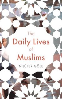 bokomslag Daily lives of muslims - islam and public confrontation in contemporary eur