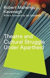 bokomslag Theatre and Cultural Struggle under Apartheid