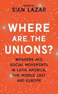 bokomslag Where Are The Unions?