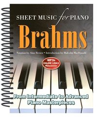 bokomslag Brahms: Sheet Music for Piano: From Intermediate to Advanced; Over 25 Masterpieces