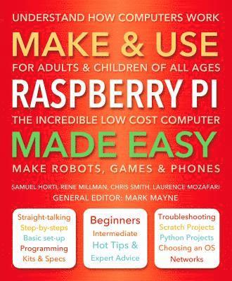 Samuel Horti, Rene Millman, Mark Mayne - Make & Use Raspberry Pi Made Easy, Häftad