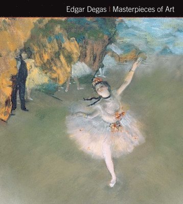 bokomslag Edgar Degas Masterpieces of Art
