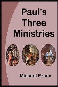 bokomslag Paul's Three Ministries