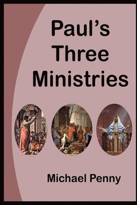 Paul's Three Ministries 1