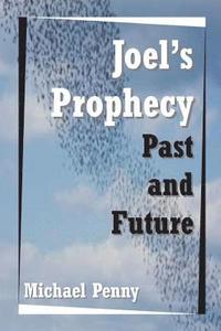 bokomslag Joel's Prophecy: Past and Future