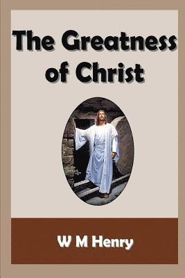 The Greatness of Christ 1