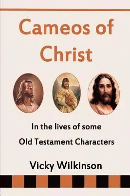 Vicky Wilkinson - Cameos of Christ: In the Lives of Some Old Testament Characters, Häftad. Tillgänglighet: Lägg i varukorg