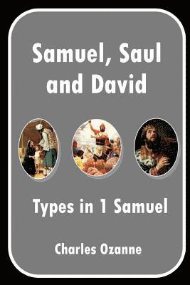 Charles Ozanne - Samuel, Saul and David: Types in 1 Samuel, Häftad