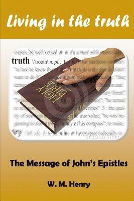 W. M. Henry - Living in the Truth, Häftad