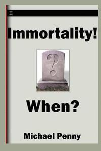 bokomslag Immortality! When?