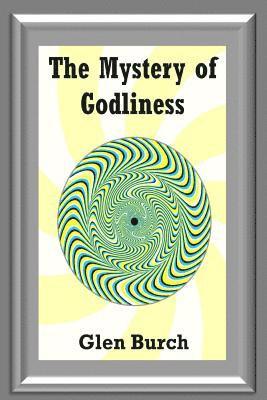 bokomslag The Mystery of Godliness