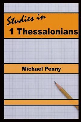 Michael Penny - Studies in 1 Thessalonians, Häftad