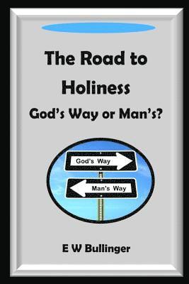 bokomslag The Road to Holiness: God's Way or Man's?