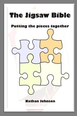 Nathan Johnson - The Jigsaw Bible: Putting the Pieces Together, Häftad