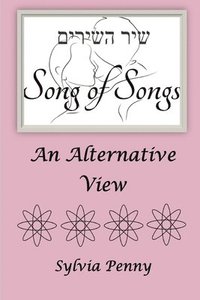 bokomslag Song of Songs: An Alternative View