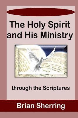 Brian Sherring - The Holy Spirit and His Ministry through the Scriptures, Häftad. Tillgänglighet: Lägg i varukorg