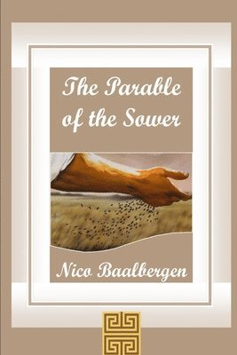 Nico Baalbergen - The Parable of the Sower, Häftad