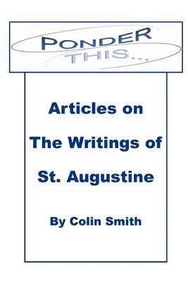 Ponder This: Articles on The Writings of St Augustine 1