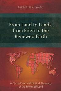 bokomslag From Land to Lands, from Eden to the Renewed Earth