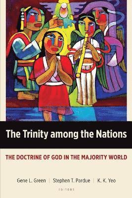 Gene L. Green, Stephen T. Pardue, K. K. Yeo, Gene L. Green - Trinity Among the Nations, Häftad