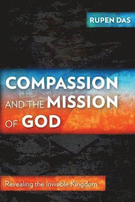 Rupen Das - Compassion and the Mission of God, Häftad