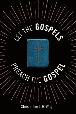 Let the Gospels Preach the Gospel 1