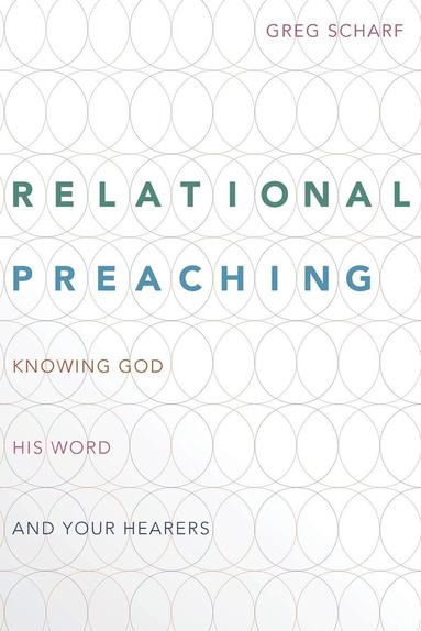 Greg Scharf - Relational Preaching, Häftad