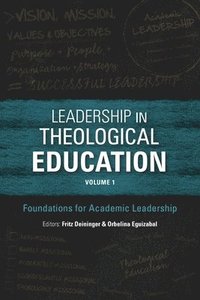 bokomslag Leadership in Theological Education: Volume 1