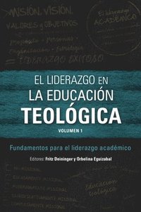 bokomslag El liderazgo en la educacin teolgica, volumen 1