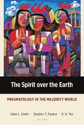 Gene L. Green, Stephen T. Pardue, K. K. Yeo - Spirit Over the Earth, Häftad