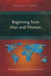 bokomslag Beginning from Man and Woman