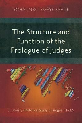 bokomslag The Structure and Function of the Prologue of Judges