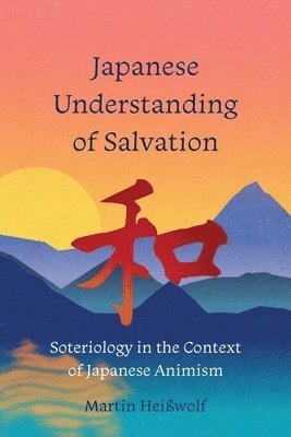 Martin Heisswolf - Japanese Understanding of Salvation, Häftad