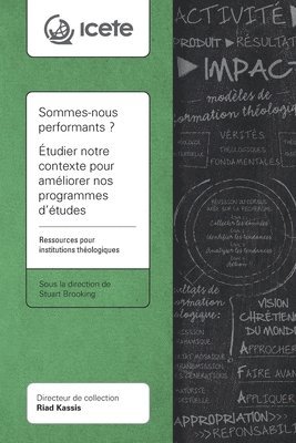 Sommes-nous performants ? Étudier notre contexte pour améliorer nos programmes d’études théologiques