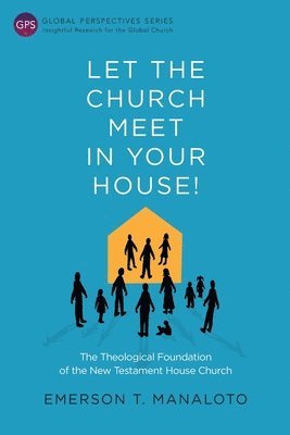 Let the Church Meet in Your House! 1