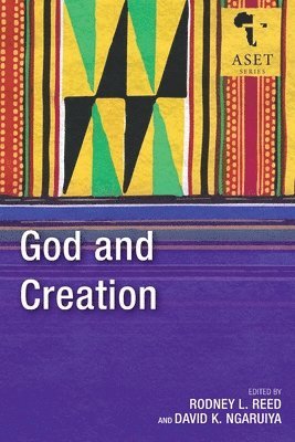 David K. Ngaruiya, Rodney L. Reed, David K. Ngaruiya - God and Creation, Häftad