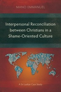 bokomslag Interpersonal Reconciliation between Christians in a Shame-Oriented Culture