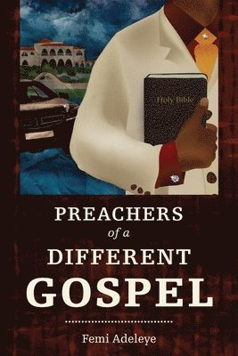 Femi Bitrus Adeleye, Femi B. Adeleye - Preachers of a Different Gospel, Häftad
