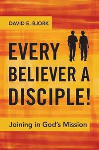 bokomslag Every Believer a Disciple!