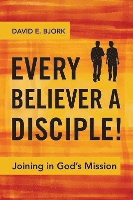 Every Believer a Disciple! 1