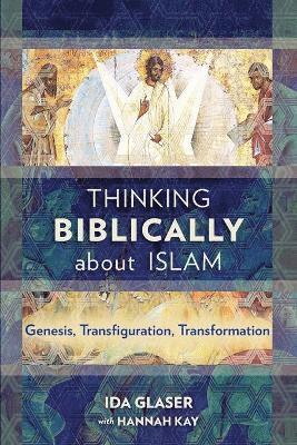 Ida Glaser - Thinking Biblically About Islam, Häftad