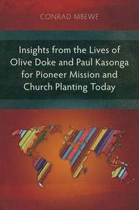 bokomslag Insights from the Lives of Olive Doke and Paul Kasonga for Pioneer Mission and Church Planting Today